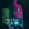 Bro - Single album lyrics, reviews, download