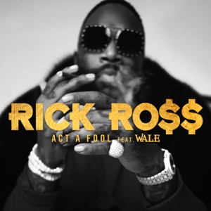 Act a Fool (feat. Wale) - Single
