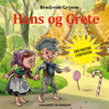 Hans og Grete - Lydbogsdrama - Bdr. Grimm. M.fl