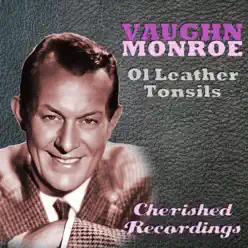 Ol Leather Tonsils - Vaughn Monroe