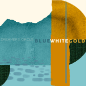 Blue White Gold - Dreamers' Circus