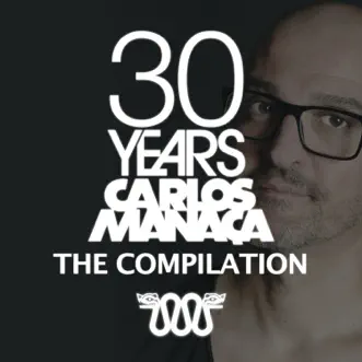 Carlos Manaça 30 Years - The Compilation by Various album reviews, ratings, credits