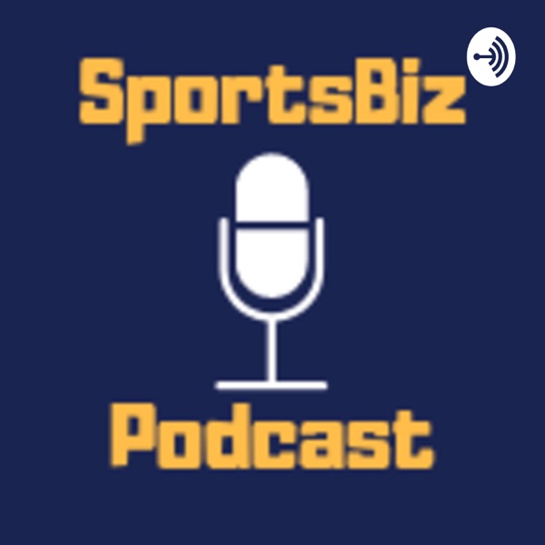 The Sports Biz Podcast The Sports Biz Podcast
