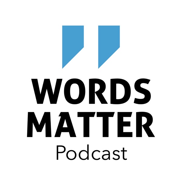 Words Matter Words Matter