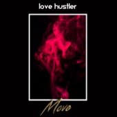 Love Hustler - Move