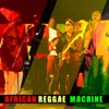 African Reggae Machine