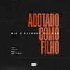 Adotado Como Filho (Ao Vivo no Betânia) - Single