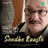 Seedhe Raaste (From "Chhappad Phaad Ke") - Single