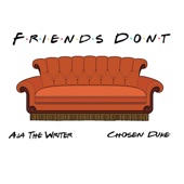Friends Don't (feat. Chosen Duke) artwork