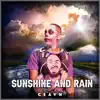 Sunshine and Rain - Single album lyrics, reviews, download