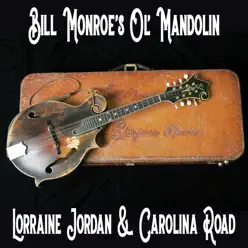 Bill Monroe's Ol' Mandolin - Single - Lorraine Jordan & Carolina Road Bill Monroe's Ol' Mandolin - Single - Lorraine Jordan & Carolina Road