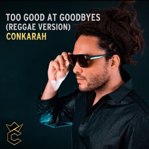 Conkarah Too Good at Goodbyes