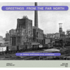 Greetings from the Far North - Various Artists