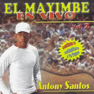 El Mayimbe, Vol. 2 (En Vivo) by Anthony Santos album reviews, ratings, credits