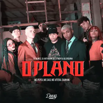 O Plano (feat. Dâan MC, Dj Agnes, Dj Alerquina, Dj Lv Mdp & DJ ARTHUZIIN) by Mc Pepeu, Mc Saci & Mc Vitera song reviws