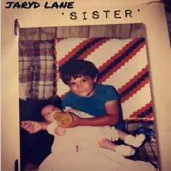 Sister - Single by Jaryd Lane album reviews, ratings, credits