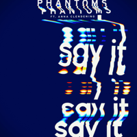 Phantoms - Say It (feat. Anna Clendening) artwork