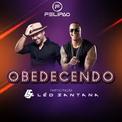 Obedecendo (feat. Leo Santana) - Single - Felipão