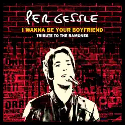 I Wanna Be Your Boyfriend - Tribute to the Ramones - Single - Per Gessle