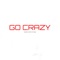 Go Crazy (feat. Chris Mayz) artwork