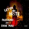 Let Em H8te (feat. Dave Mac) - Single album lyrics, reviews, download