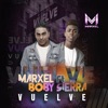 Marxel - Vuelve (feat. Bobby Sierra)