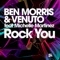 Rock You (Radio Edit) [feat. Michelle Martinez] - Ben Morris & Venuto lyrics