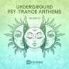 Underground Psy-Trance Anthems, Vol. 13