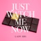 Just Watch Me Now - Lady Bri lyrics