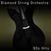 90s Hits - Diamond String Orchestra