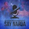 Say Narda (feat. Dutch & Karmah Cruz) - Desperado lyrics
