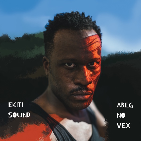 iTunes Artwork for 'Abeg No Vex (by Ekiti Sound)'