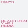 Robyn - Beach2k20 (Yaeji Remix)