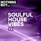 Nothing But... Soulful House Vibes, Vol. 02 artwork