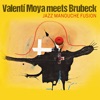 Valenti Moya Meets Brubeck (Jazz Manouche Fusion)