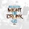 Might Be Drunk (feat. The Lacs) - Hard Target lyrics
