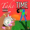 Take Time (feat. Kev-O) - Single album lyrics, reviews, download
