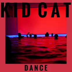 Dance - Single - Kid Cat Dance - Single - Kid Cat