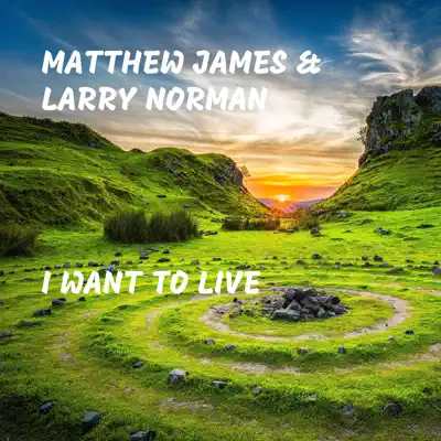 I Want to Live - Single - Larry Norman