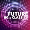 Future 80's Classics, Vol. 2