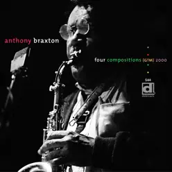 Four Compositions - Anthony Braxton Four Compositions - Anthony Braxton