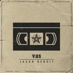 VHS - Single by Jason Benoit album reviews, ratings, credits