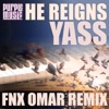 He Reigns (Fnx Omar Remix) - Single