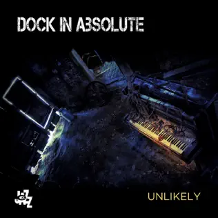 baixar álbum Dock In Absolute - UNLIKELY