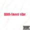Sweet Vibe - BIOS lyrics