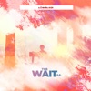 The Wait - EP