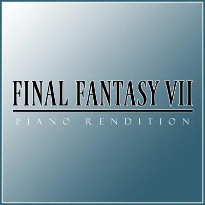 Final Fantasy VII Theme (Piano Rendition) - Single - The Blue Notes Final Fantasy VII Theme (Piano Rendition) - Single - The Blue Notes