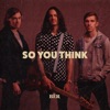 So You Think - Single