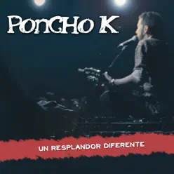 Un Resplandor Diferente - Poncho K