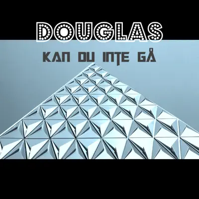 kan du inte gå - Single - Douglas